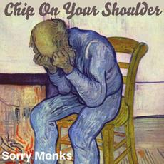 Chip On Your Shoulder mp3 Single by Sorry Monks