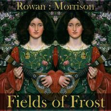 Fields of Frost mp3 Album by Rowan : Morrison