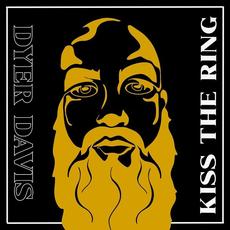 Kiss the ring mp3 Album by Dyer Davis