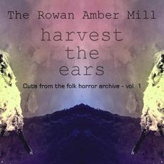 Cuts From The Folk Horror Archive Vol. 1: Harvest the Ears mp3 Artist Compilation by The Rowan Amber Mill
