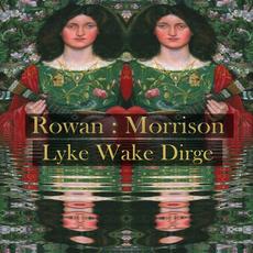 Lyke Wake Dirge mp3 Single by Rowan : Morrison