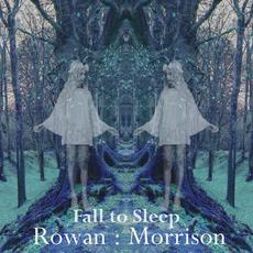 Fall to Sleep mp3 Single by Rowan : Morrison