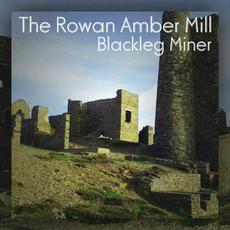 Blackleg Miner mp3 Single by The Rowan Amber Mill