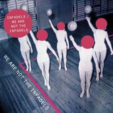 We Are Not the Infadels mp3 Album by Infadels