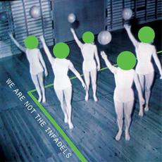 We Are Not The Infadels (10 Year Anniversary Edition) mp3 Album by Infadels