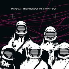The Future Of The Gravity Boy mp3 Album by Infadels