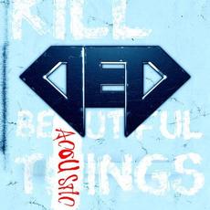 Kill Beautiful Things (Acoustic) mp3 Single by DED