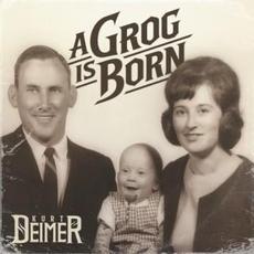 A Grog is Born mp3 Album by Kurt Deimer