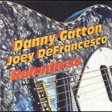 Relentless mp3 Album by Danny Gatton & Joey DeFrancesco