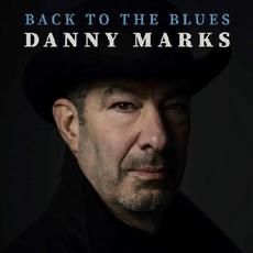 Back To The Blues mp3 Album by Danny Marks