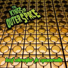 Last Elevator to Spaceville mp3 Album by The Kings Of Outer Space