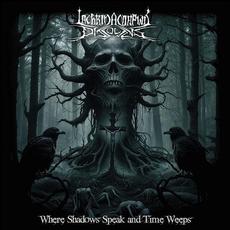 Where Shadows Speak and Times Weep mp3 Album by Lachrima Corphus Dissolvens