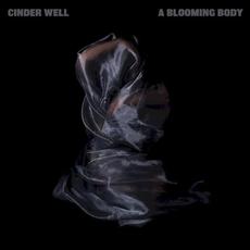A Blooming Body mp3 Album by Cinder Well