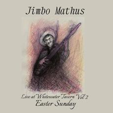 Live at Whitewater Tavern Vol 2 Easter Sunday mp3 Live by Jimbo Mathus