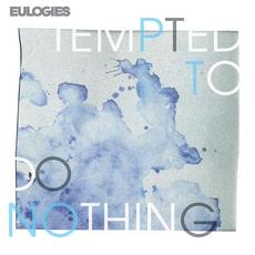 Tempted to Do Nothing mp3 Album by Eulogies
