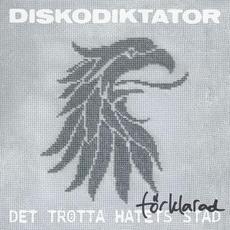 Det trötta hatets stad förklarad mp3 Album by Diskodiktator