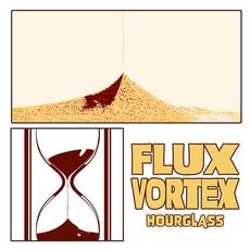 Hourglass mp3 Single by Flux Vortex