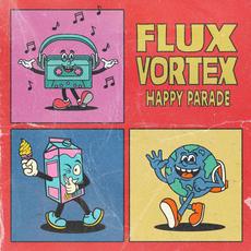 Happy Parade mp3 Single by Flux Vortex