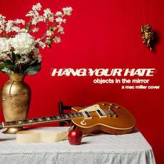 Objects in the Mirror mp3 Single by Hang Your Hate