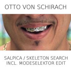 SALPICA / SKELETON SEARCH (INCL. MODESELEKTOR EDIT) mp3 Album by Otto von Schirach
