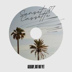 Already, but not yet mp3 Album by Sunset Cassette '87