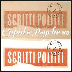 Cupid & Psyche 85 (Deluxe Edition) (Remastered) mp3 Album by Scritti Politti