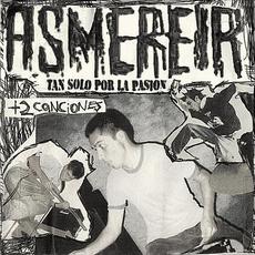 Tan Solo Por La Pasion (+2 Canciones) mp3 Album by Asmereir
