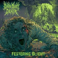 Festering Blight mp3 Album by Dark Quiet Death