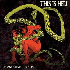 Born Suspicious mp3 Album by This Is Hell