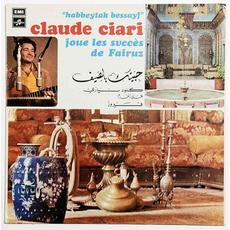 Habbeytak Bessayf: Joue Les Succès De Fairuz mp3 Album by Claude Ciari
