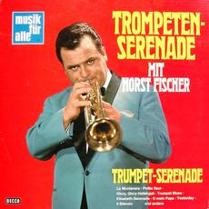 Trompeten-Serenade mit Horst Fischer mp3 Album by Horst Fischer