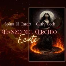 Danzo nel Cerchio (Ecate) (feat. Spina di Cardo) mp3 Single by Giuly Goth