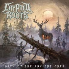 Oath of the Ancient Ones mp3 Album by Crypted Roots