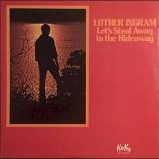 Let’s Steal Away to the Hideaway mp3 Album by Luther Ingram