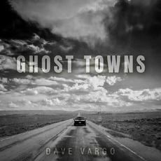Ghost Towns mp3 Album by Dave Vargo