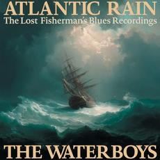 Atlantic Rain: The Lost Fisherman's Blues Recordings mp3 Album by The Waterboys