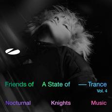 Friends of A State of Trance, Vol. 4: Nocturnal Knights Music mp3 Compilation by Various Artists