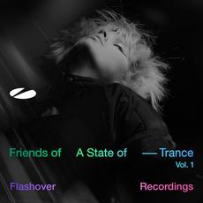 Friends of A State of Trance, Vol. 1: Flashover Recordings mp3 Compilation by Various Artists