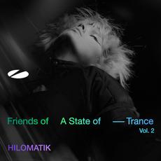 Friends of A State of Trance, Vol. 2: HILOMATIK mp3 Compilation by Various Artists
