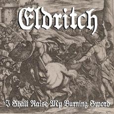 I Shall Raise My Burning Sword mp3 Album by Eldritch (2)