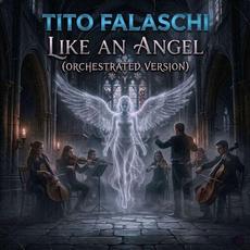 Like An Angel (Orchestrated Version) mp3 Single by Tito Falaschi