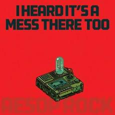 I Heard It's A Mess There Too mp3 Album by Aesop Rock