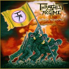 Terror Reshaped mp3 Album by Thrashist Regime
