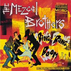 Bing Bang Boom mp3 Album by The Mezcal Brothers