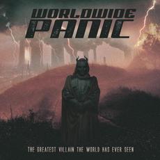 The Greatest Villain The World Has Ever Seen mp3 Album by Worldwide Panic