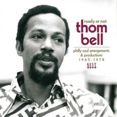 Ready or Not: Thom Bell Philly Soul Arrangements & Productions 1965–1978 mp3 Compilation by Various Artists