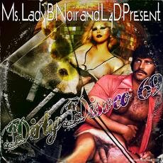 Ms. Lady B Noir And L4D Present Dirty Disco 69 mp3 Compilation by Various Artists