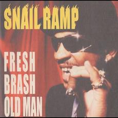 Fresh Brash Old Man mp3 Album by SNAIL RAMP