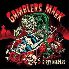 Dirty Needles mp3 Album by Gamblers Mark