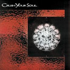 Crush Your Soul mp3 Album by Crush Your Soul